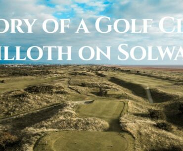 Story of a Golf Club: Silloth On Solway