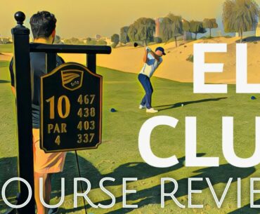 ELS CLUB DUBAI COURSE REVIEW // Ernie Els Designed, Troon Managed!