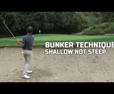 Bunker Technique - Shallow not Steep