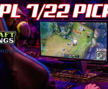 DRAFTKINGS & FANDUEL LEAGUE OF LEGENDS DFS LPL 7/22 PICKS