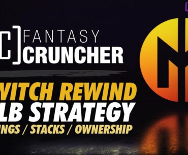Twitch Rewind - MLB DFS Strategy: Settings/Stacks/Ownership