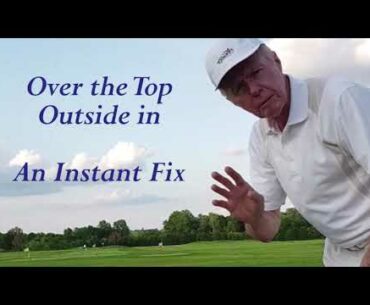 Outside In or Over the Top Golf Swing -- Instant Fix