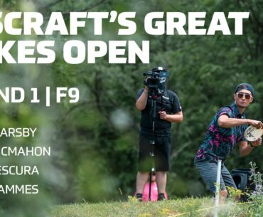 2020 DISCRAFT'S GREAT LAKES OPEN | RD1, F9 | Barsby, McMahon, Frescura, Hammes