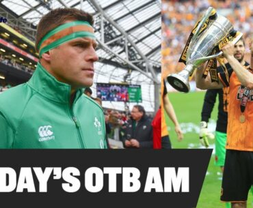 OTB AM | CJ Stander, Premier League w/ David Meyler, Mt Rushmore round-up, Monday's headlines