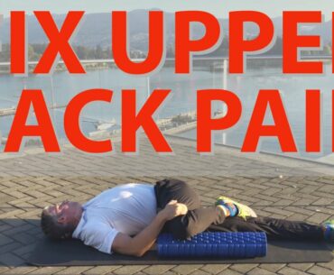 Fix Upper Back Pain (FOR GOOD!)