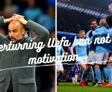 Pep Guardiola says overturning UEFA ban not a motivation | Manchester City | Premier League