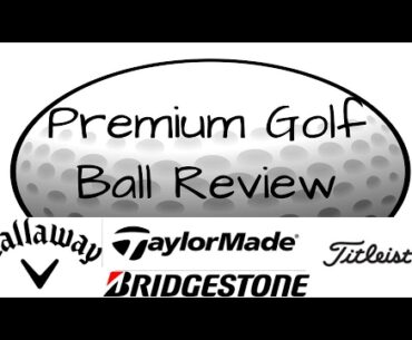2017 Premium Golf Ball Review | Young Guns Golf