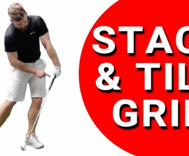 STACK AND TILT GRIP | Golf Tips | Lesson 143