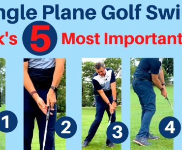 Single Plane Golf Swing - Kirk's 5 Most Important Tips