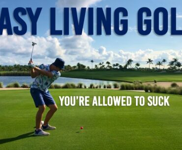 How to Stop Sucking at Golf - EASY LIVING STRESS FREE GOLF like a baus