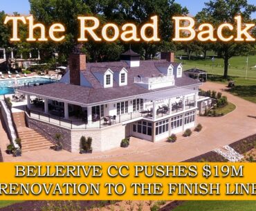 The Road Back: Bellerive CC Pushes $19M Renovation to the Finish Line