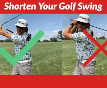 Shorten Your Golf Swing the RIGHT Way