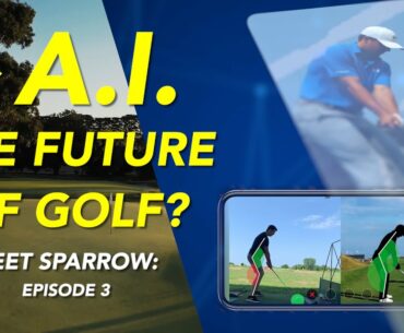 IS AI THE SECRET TO THE PERFECT GOLF SWING? | MEET SPARROW ep3