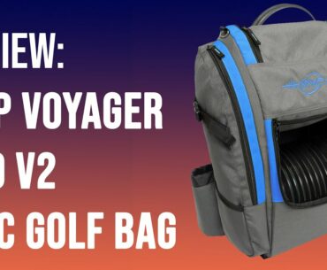 REVIEW: MVP Voyager Pro V2 Disc Golf Bag