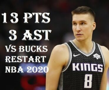 Bogdan Bogdanovic 13 Pts 3 Ast Milwaukee Bucks vs Sacramento Kings HIGHLIGHTS NBA RESTART