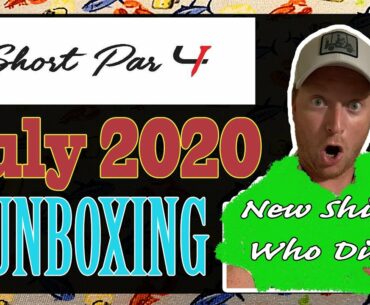 NEW SHIRT WHO DIS? - Short Par 4 July 2020 Unboxing