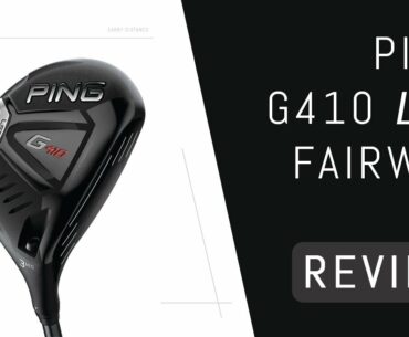 Ping G410 LST Fairway Wood Review