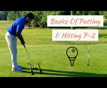 Basics Of Putting And Hitting P-2- Chapter - 2 ( Beginner to Master)