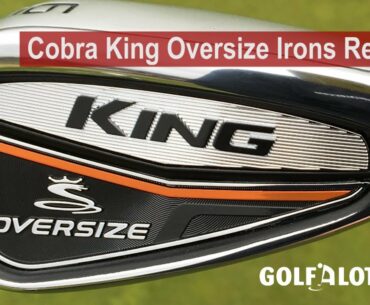 Cobra King Oversize Irons Review By Golfalot