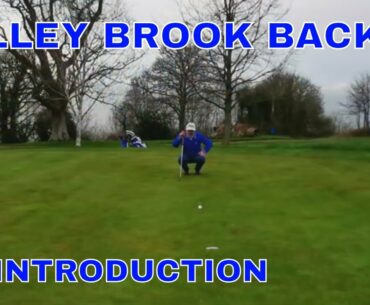 Lilley Brook Back 9 - an introduction