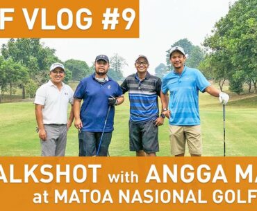 GOLF VLOG #9 [ENG Sub CC] - TALKSHOT with ANGGA MALIQ & MAINGOLFYUK at MATOA NASIONAL GOLF CLUB