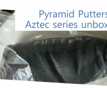 [UNBOXING] pyramid putters aztec series review no hidden ads