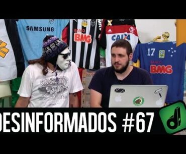 DESINFORMADOS #67 - DE VOLTA AO BRASIL