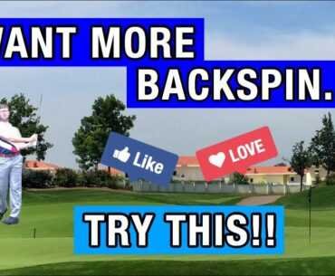 How To Get BACKSPIN & Control Your Golf Ball ON DEMAND!! TRY THIS!!