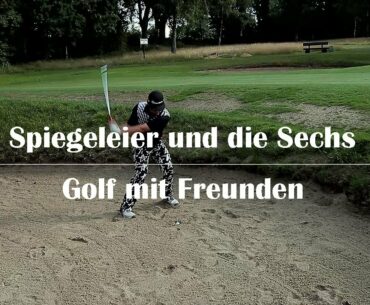 Spiegeleier und die Sechs | Golf mit Freunden | #001