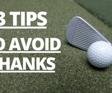 3 TIPS TO STOP SHANKS