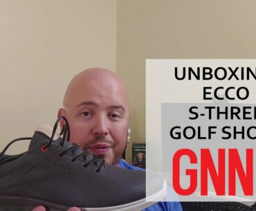 UNBOXING: Ecco S-Three golf shoes look cool, feel great