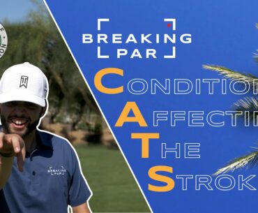 Avoiding C.A.T.S. on the Golf Course  |  Conditions Affecting the Stroke