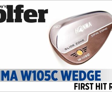 Honma W105C Wedge - First Hit Review - Today's Golfer