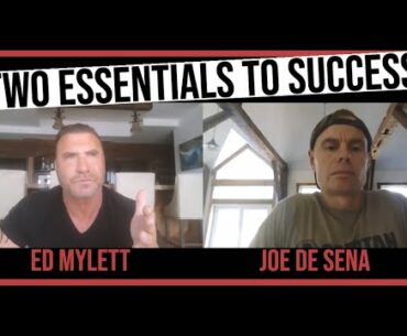 The Two Essentials to Success  with Ed Mylett & Joe De Sena