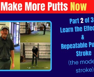 Learn the Effective and Repeatable Putting Stroke - Part 2 of 3 in the series