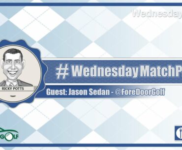 #WednesdayMatchPlay with Jason Sedan, Fore Door Golf | Episode No. 076