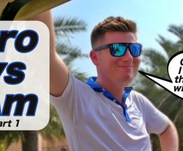 "I'LL WIPE THE FLOOR WITH YOU!" | Pro vs Am | Jumeirah Golf Estates | Part 1