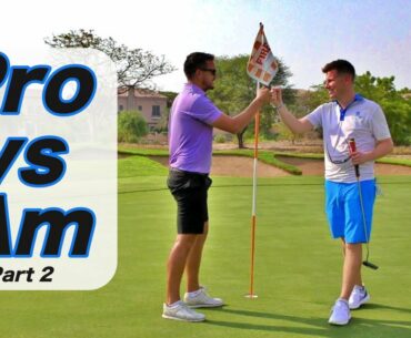 THE AMATEUR GOLFER IS TAUGHT A LESSON | Pro vs Am | Jumeirah Golf Estates - Part 2