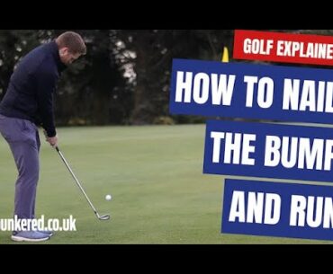 HOW TO NAIL THE BUMP AND RUN | GOLF EXPLAINED