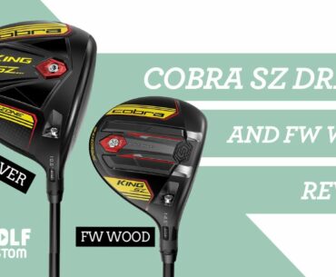 Cobra King SZ Driver and Fairway Wood - Expert Fitters Settings Guide / Review