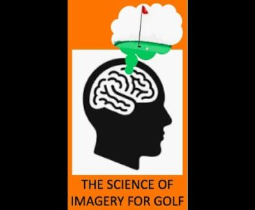 The Science of Imagery for Golf