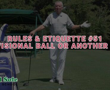 Rules & Etiquette #51: Provisional Ball or Another Ball