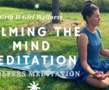 Calming The Mind Meditation for Golfers