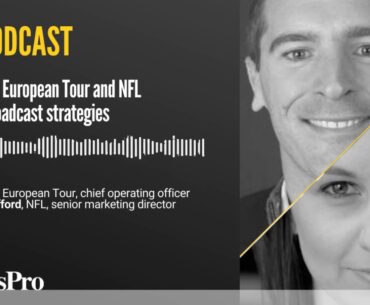 SportsPro Podcast | Inside the European Tour and NFL digital broadcast strategies