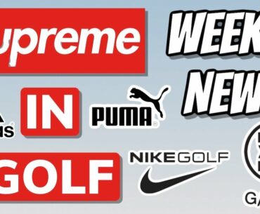 Golf Fashion Weekly News | SUPREME for Golf? | 3rd September 2020