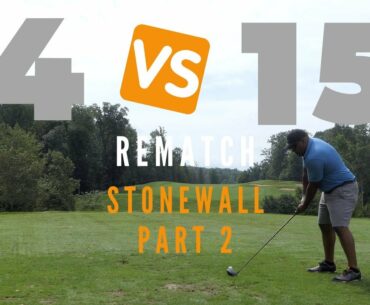 4 VS 15 REMATCH AT STONEWALL PART 2