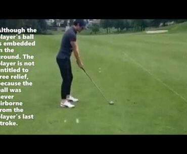 Player NOT Entitled to Free Relief for an Embedded Ball - Golf Rules