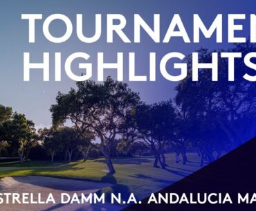 Extended Tournament Highlights | Valderrama Estrella Damm N.A. Andalucia Masters