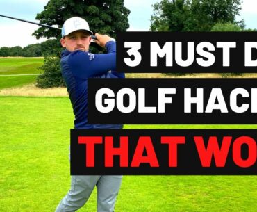 3 GOLF HACKS GUARANTEED TO IMPROVE YOUR GAME!