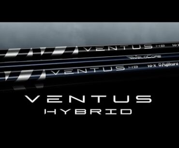 FUJIKURA'S VENTUS HB - Empower Your Hybrid & Utility Clubs